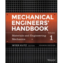 Mechanical Engineers' Handbook, Volume 1: Materials and Engineering Mechanics, 4th Edition